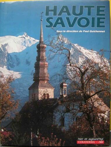Haute-Savoie : Une Terre, Des Hommes ( Photographies : Denis Rigault )