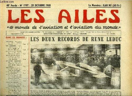 Les Ailes - 40e Annee N° 1797 - Une Grève Du Zèle Par Georges Houard, Comment R. Davy A Battu Deux Records Sur Le R.L.-21 Par M.B., Ceux Que L On Ne Doit Pas Oublier Lucien Boirre Et E. Schuller, La(...)