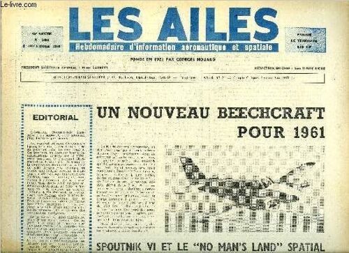 Les Ailes - 40e Annee N° 1803 - Un Nouveau Beechcraft Pour 1961, Spoutnik Vi Et Le No Man S Land Spatial, Mirage Iii Contre Draken, Les Hélicoptères De La Viie Armée U.S., L Armée De L Air Au Sahara(...)