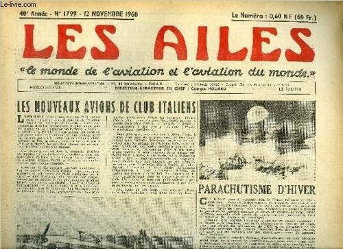 Les Ailes - 40e Annee N° 1799 - Sur Paris-Brest Par Georges Houard, L Exposition Du Musée De L Air Par J.R., Un Pilote D Essais De 1911 : Théodore Lemartin Par C. Dubray, L Union Amicale De L(...)