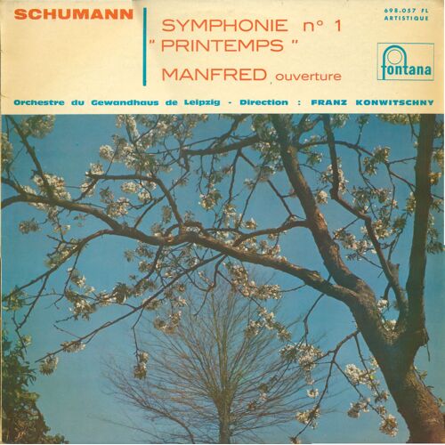 Symphonie N°1 En Si Bémol Majeur Op. 38 "Printemps", Manfred, Ouverture Op 115, Direction Franz Konwitschny, Orchestre Du Gawandhaus De Leipzig