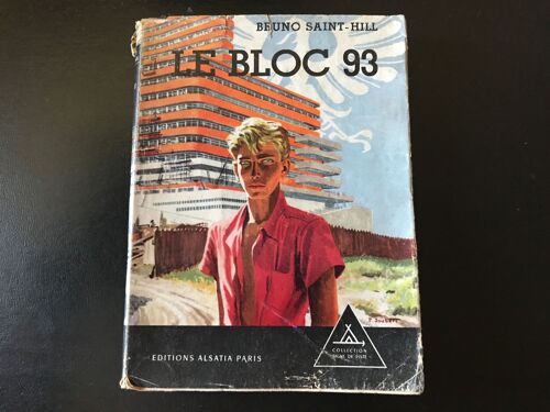 [Scoutisme] Bruno Saint-Hill - Le Bloc 93 - Dessins Hors-Texte De Pierre Joubert -Superbe Jaquette Illustrée - Rare Edition Originale (Éditions Alsatia/Signe De Piste - No 69 - 1958)