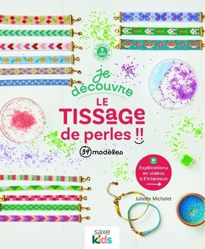 Je Découvre Le Tissage De Perles - 39 Modèles
