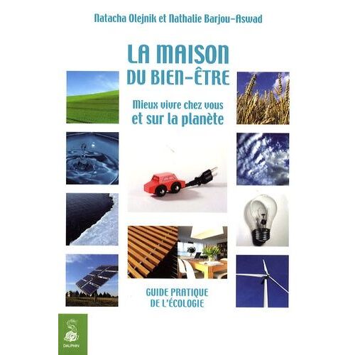 La Maison Du Bien-Être - Mieux Vivre Chez Vous Et Sur La Planète