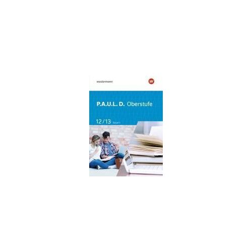 P.A.U.L. D. (Paul) 12 / 13. Schulbuch. Für Die Oberstufe In Bayern