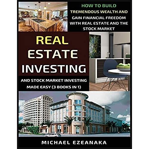 Real Estate Investing And Stock Market Investing Made Easy (3 Books In 1)