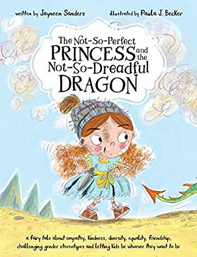 The Not-So-Perfect Princess And The Not-So-Dreadful Dragon