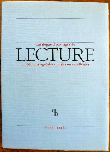 Catalogue D'ouvrages De Lecture En Éditions Agréables, Utiles Ou Excellentes