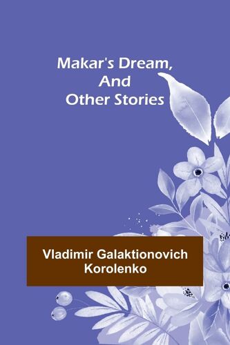 Makar's Dream, And Other Stories