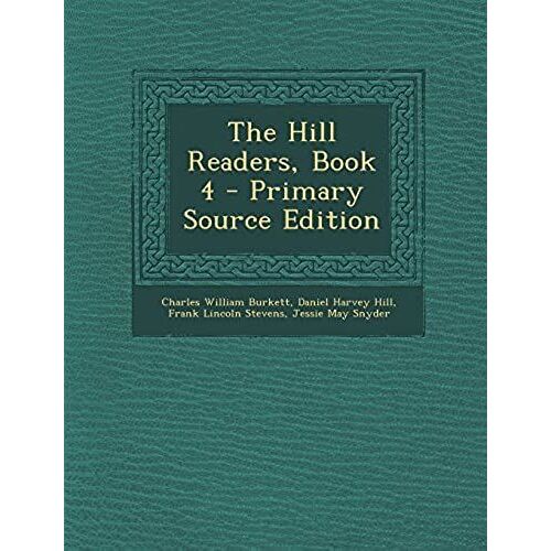 The Hill Readers, Book 4 - Primary Source Edition