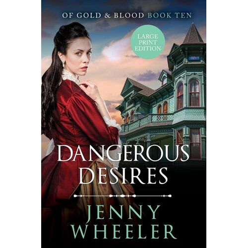 Dangerous Desires Large Print Edition #10 Of Gold & Blood