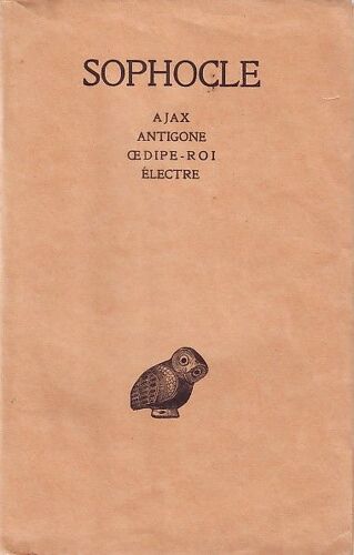 Sophocle - Tome 1 - Ajax Antigone Oedipe Roi Electre