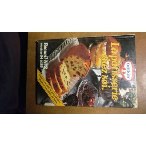 Oetker. La Pâtisserie Chez Soi. Recueil N°2 Recettes 94 À 186