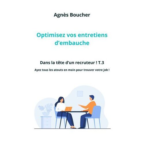 Optimisez Vos Entretiens D'embauche