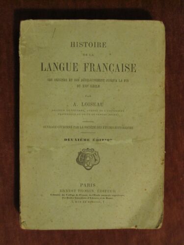 Histoire De La Langue Francaise Ses Origines Et Son Developpement Jusqu A La Fin Du Xvie Siecle