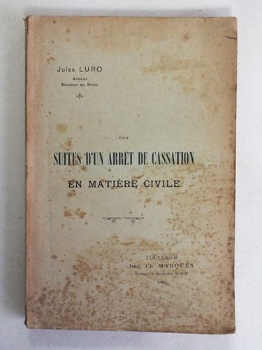 Des Suites D'un Arrêt De Cassation En Matière Civile. [ Livre Dédicacé Par L'auteur ]