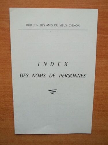 Bulletin De La Société Des Amis Du Vieux Chinon Index Des Noms De Personnes Du Tome I