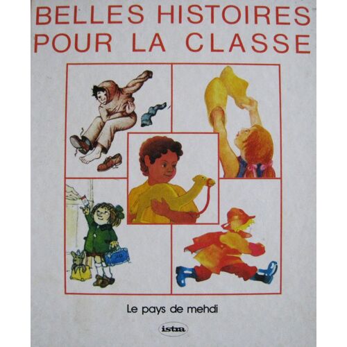 Belles Histoires Pour La Classe N° 03 : Le Pays De Mehdi