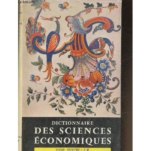 Dictionnaire Des Sciences Économiques- Tome Ii: J À Z