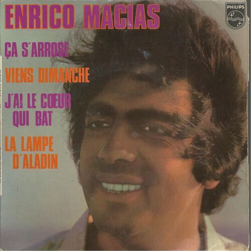 Ça S'arrose (E. Macias / J. Demarny Et G. Walter) - Viens Dimanche (E. Macias J. Claudric / P. Cour)  / J'ai Le Coeur Qui Bat (E. Macias / J. Demarny) - La Lampe D'aladin (E. Macias / J. Demarny)
