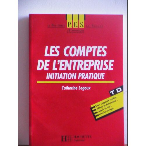 Les Comptes De L'entreprise - Initiation Pratique