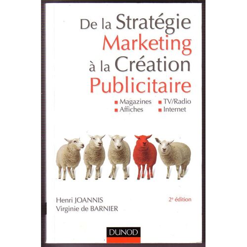 De La Stratégie Marketing À La Création Publicitaire : Magazines, Affiches, Tv / Radio, Internet
