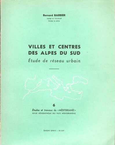 Villes Et Centres Des Alpes Du Sud: Étude De Réseau Urbain.