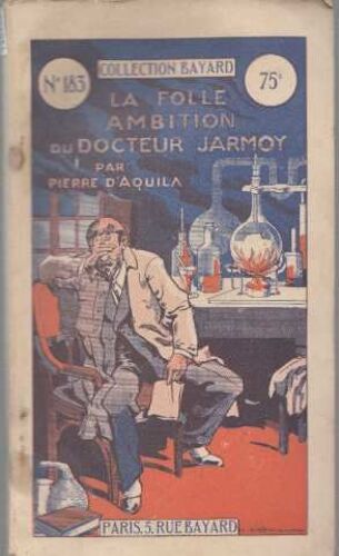 La Folle Ambition Du Docteur Jarmoy