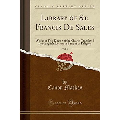 Mackey, C: Library Of St. Francis De Sales, Vol. 4