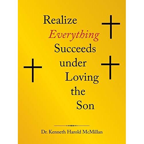 Realize Everything Succeeds Under Loving The Son