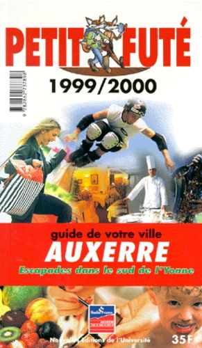 Petit Fute Auxerre - Escapades Dans Le Sud De L'yonne