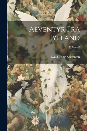 Aeventyr Fra Jylland; Volume 2