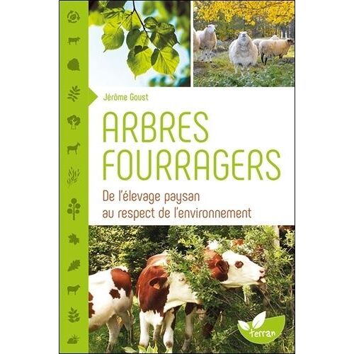 Arbres Fourragers - De L'élevage Paysan Au Respect De L'environnement