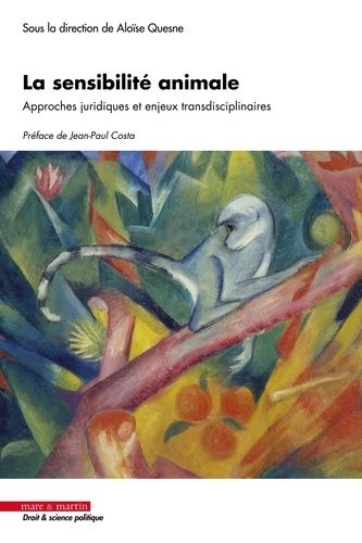 La Sensibilité Animale - Approches Juridiques Et Enjeux Transdisciplinaires