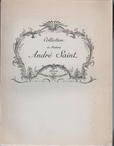 Collection De Madame André Saint. Catalogue Des Objets D' Art Et D' Ameublement Du Xviiie Siècle - Tableaux Anciens - Gravures Du Xviiie Et Du Xixe Siècle - Mai 1935