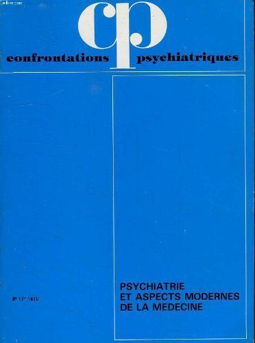Confrontations Psychiatriques N°17: Psychiatrie Et Aspects Modernes De La Médecine