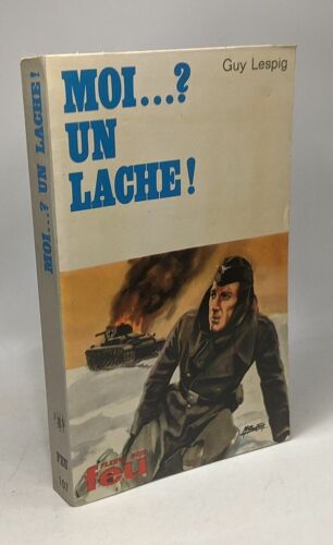 Moi...? Un Lâche! - Collection ""Feu""