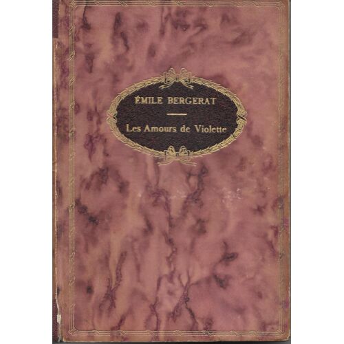 "Les Amours De Violette". Emile Bergerat - Couverture Cartonnée - Librairie Paul Ollendorff (1910)