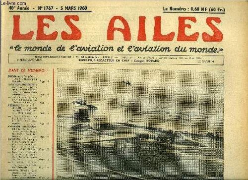 Les Ailes - 40e Annee N° 1767 - Compétition 1960 ? Par Georges Houard, Incertitudes Britanniques, Le Missile Détronera-T-Il L Avion ? Par Jean Romeyer, Le Général Stehlin, Chef D État Major De L Armée(...)