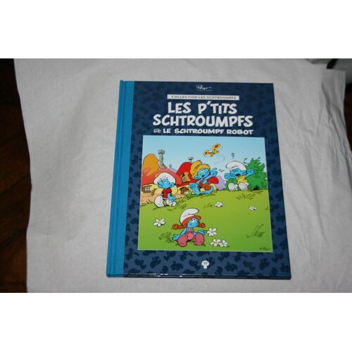 Peyo Collection Les Schtroumpfs 17 - Les P'tits Schtroumpfs Et Le Schtroumpfs Robot - Hachette 2016