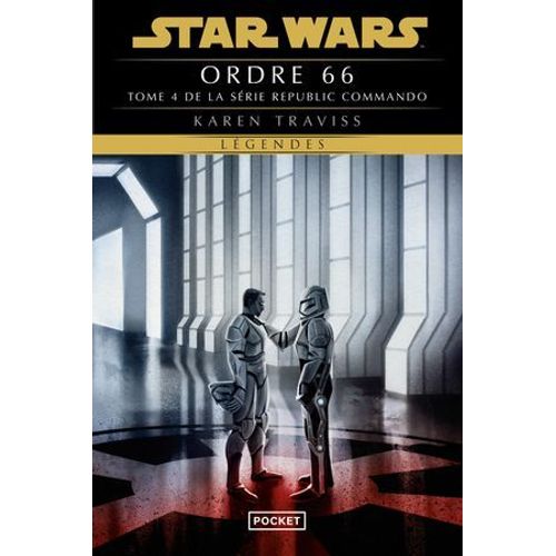 Star Wars - Republic Commando Tome 4 : Ordre 66