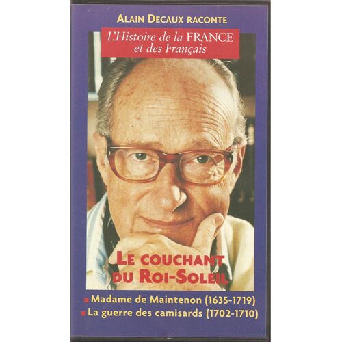Alain Decaux Raconte Le Couchant Du Roi Soleil
