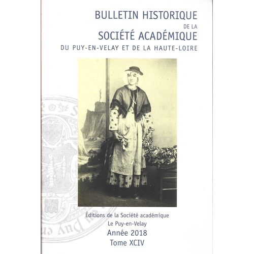 Bulletin Historique Société Académique Du Puy Et De La Haute Loire, 2018