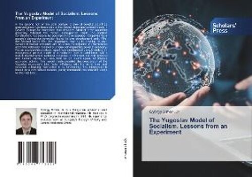 The Yugoslav Model Of Socialism. Lessons From An Experiment