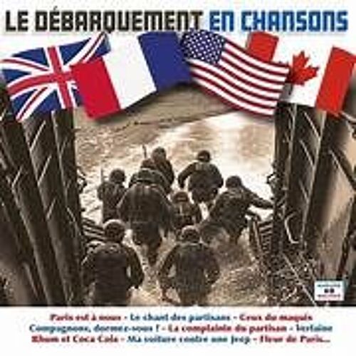 Le Débarquement En Chansons