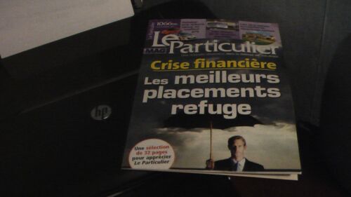 Le Particulier N° 1066 Bis Novembre 2011 Crise Financière Les Meilleurs Placements Refuge