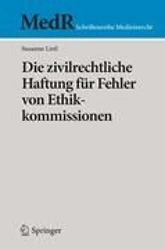 Die Zivilrechtliche Haftung Für Fehler Von Ethikkommissionen