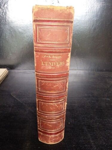 Pouchet Félix Archimède "L'univers - Les Infiniments Grands Et Les Infiniments Petits"