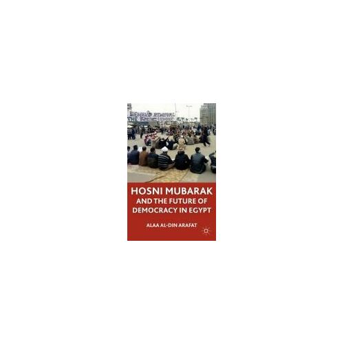 Hosni Mubarak And The Future Of Democracy In Egypt