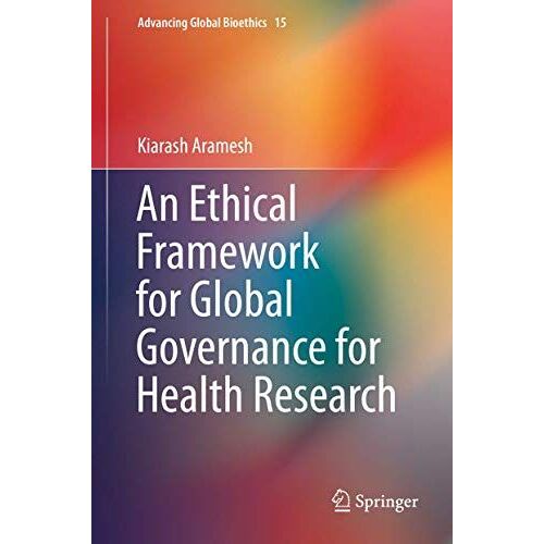 An Ethical Framework For Global Governance For Health Research